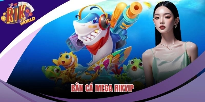 Bắn Cá Mega – Siêu Phẩm Săn Thưởng Hấp Dẫn Nhất Hiện Nay